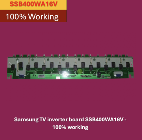 Samsung TV inverter board SSB400WA16V - 2006 REV 0.1 -- 100% working